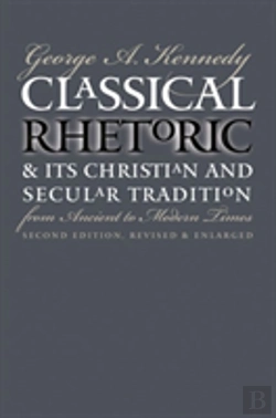 Bertrand.pt - Classical Rhetoric And Its Christian And Secular Tradition From Ancient To Modern Times