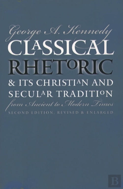 Bertrand.pt - Classical Rhetoric And Its Christian And Secular Tradition From Ancient To Modern Times