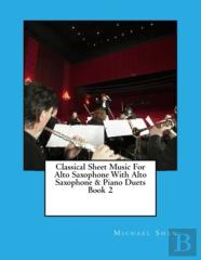 Classical Sheet Music For Alto Saxophone With Alto Saxophone & Piano Duets Book 2