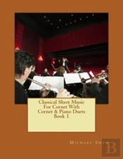 Classical Sheet Music For Cornet With Cornet & Piano Duets Book 1