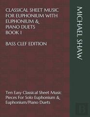 Classical Sheet Music For Euphonium With Euphonium & Piano Duets Book 1 Bass Clef Edition