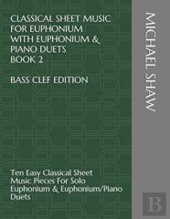 Classical Sheet Music For Euphonium With Euphonium & Piano Duets Book 2 Bass Clef Edition