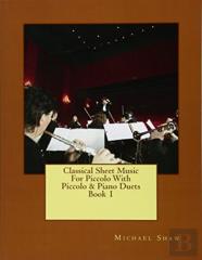 Classical Sheet Music For Piccolo With Piccolo & Piano Duets Book 1