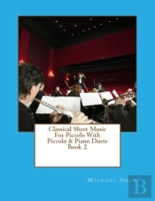 Classical Sheet Music For Piccolo With Piccolo & Piano Duets Book 2