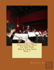 Classical Sheet Music For Tuba With Tuba & Piano Duets Book 1