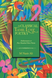 Classical Tamil Love Poetry