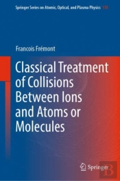 Classical Treatment Of Collisions Between Ions And Atoms Or Molecules