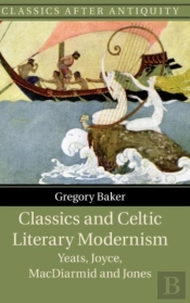 Classics And Celtic Literary Modernism
