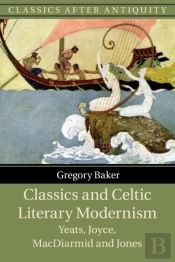 Classics And Celtic Literary Modernism