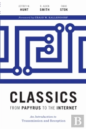 Classics From Papyrus To The Internet