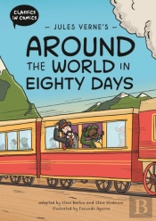 Classics In Comics: Jules Verne'S Around The World In Eighty Days