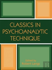 Classics In Psychoanalytic Technique