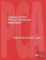 Classics In The Person-Centred Approach