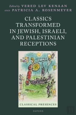 Bertrand.pt - Classics Transformed In Jewish, Israeli, And Palestinian Receptions