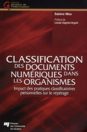 Classification Des Documents Numériques Dans Les Organismes ; Impact Des Pratiques Classificatoires Personnelles Sur Le Repérage