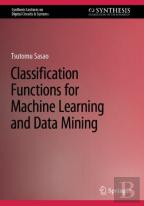 Classification Functions For Machine Learning And Data Mining