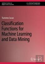 Classification Functions For Machine Learning And Data Mining