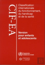 Classification Internationale Du Fonctionnement, Du Handicap Et De La Sante - Version Pour Enfants E