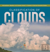 Classification Of Clouds | Atmosphere, Weather And Climate Grade 5 | Children'S Science Education Books