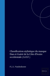 Classification Stylistique Du Masque Dan Et Guere De La Cote D'Ivoire Occidentale (A.O.F.)
