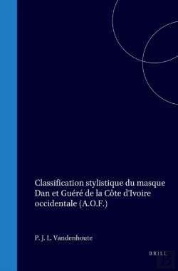 Bertrand.pt - Classification Stylistique Du Masque Dan Et Guere De La Cote D'Ivoire Occidentale (A.O.F.)