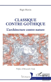 Classique Contre Gothique : L'Architecture Contre-Nature