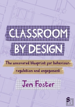 Bertrand.pt - Classroom By Design: The Uncovered Blueprint For Behaviour, Regulation And Engagement