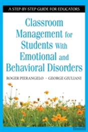 Classroom Management For Students With Emotional And Behavioral Disorders