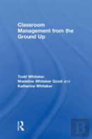 Classroom Management From The Ground Up