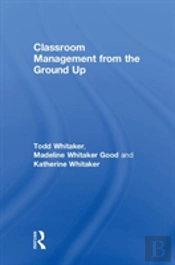 Classroom Management From The Ground Up