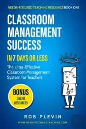 Classroom Management Success In 7 Days Or Less
