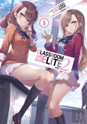 Classroom Of The Elite: Year 2 (Light Novel) Vol. 5