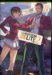 Classroom Of The Elite: Year 2 (Light Novel) Vol. 6