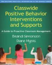 Classwide Positive Behavior Interventions And Supports, First Edition