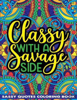 Bertrand.pt - Classy With A Savage Side Sassy Quotes Coloring Book