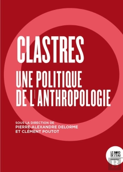Bertrand.pt - Clastres : Une Politique De L'Anthropologie