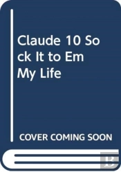Claude 10 Sock It To Em My Life