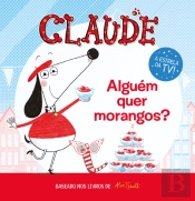 Claude - Alguém Quer Morangos?
