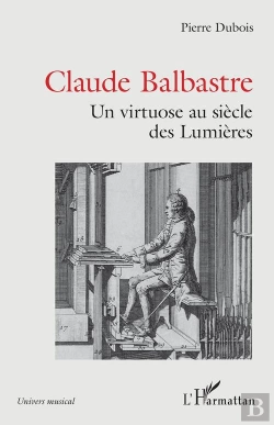 Bertrand.pt - Claude Balbastre : Un Virtuose Aux Siècles Des Lumières