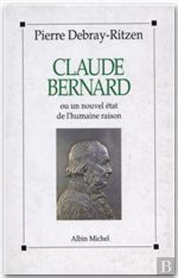 Bertrand.pt - Claude Bernard Ou Un Nouvel État De L'Humaine Raison
