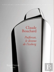 Claude Bouchard ; Puiforcat, Le Dessous De L'Iceberg
