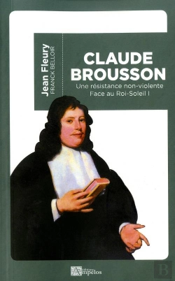 Bertrand.pt - Claude Brousson Une Resistance Non-Violente Face Au Roi-Soleil