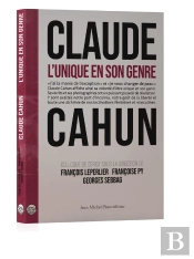 Claude Cahun : L'Unique En Son Genre