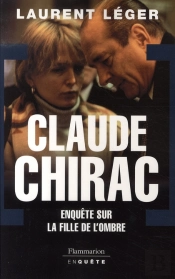 Claude Chirac ; Enquête Sur La Fille De L'Ombre