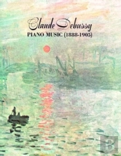 Claude Debussy Piano Music 1888 - 1905