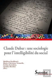 Claude Dubar : Une Sociologie Plurielle Pour L'Intelligibilité Du Social