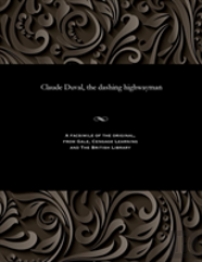 Claude Duval, The Dashing Highwayman