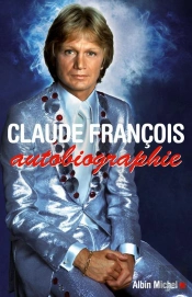 Claude François ; À Quoi Tient La Vie !