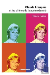 Claude François Et Les Sirènes De La Postmodernité