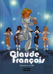 Claude Francois. Ses Chansons En Bd